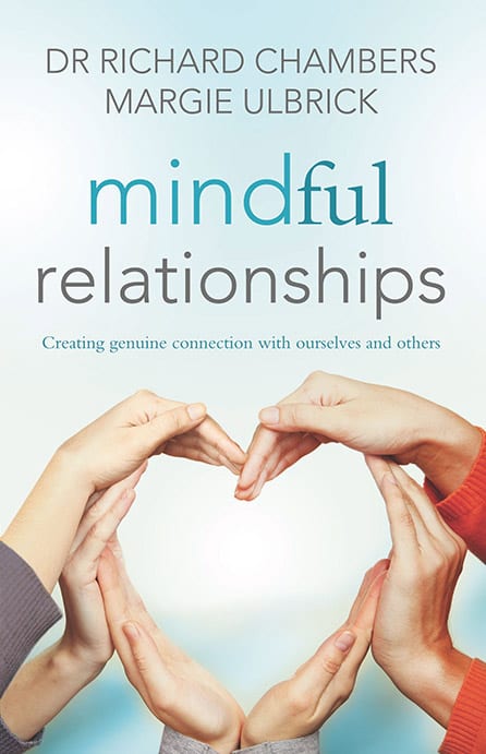 Mindful Relationships: Creating Genuine Connections with Ourselves and Others 