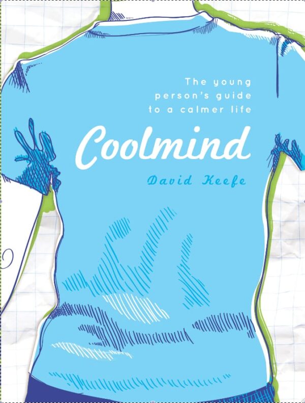 Coolmind: The Young Person's Guide to a Calmer Life