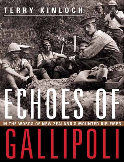 Echoes of Gallipoli:  In the Words of New Zealand's Mounted Riflemen