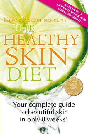 The Healthy Skin Diet: Your complete guide to beautiful skin in only 8 weeks!