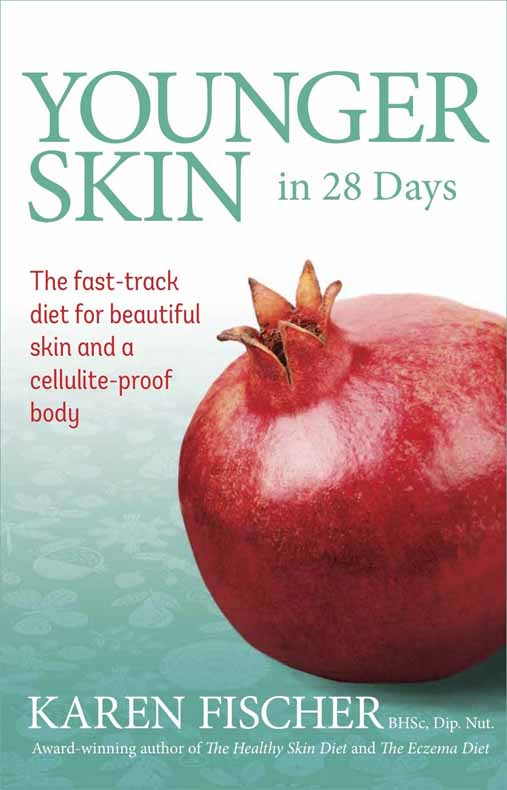 Younger Skin in 28 Days: The fast-track diet for beautiful skin and a cellulite-proof body