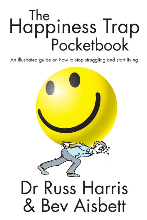 The Happiness Trap Pocketbook: An Illustrated Guide on How to Stop Struggling and Start Living
