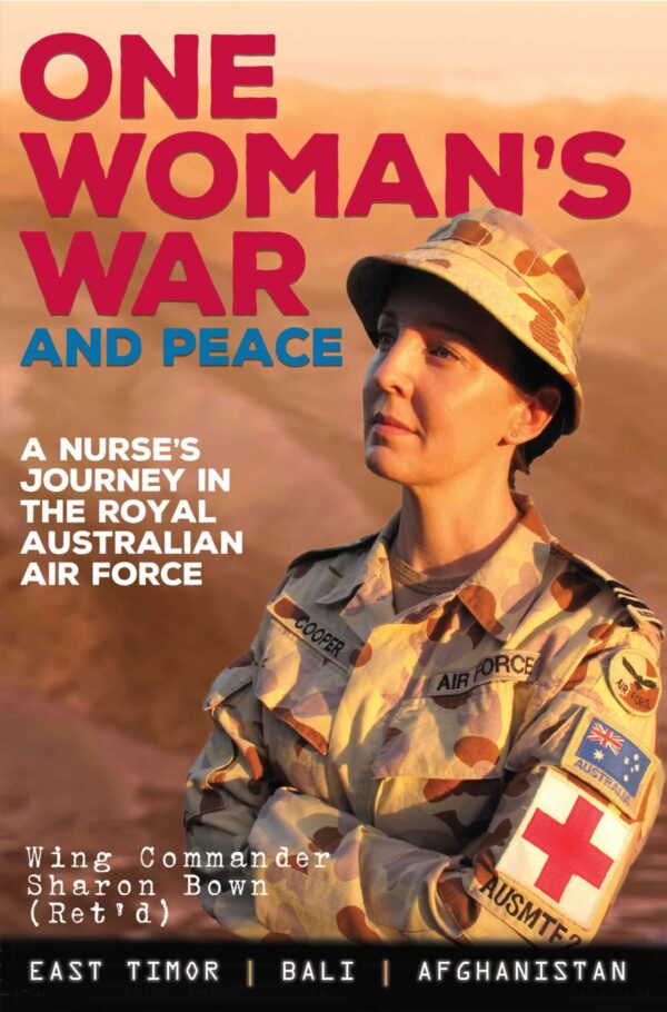 One Woman's War and Peace: A nurse’s journey in the Royal Australian Air Force
