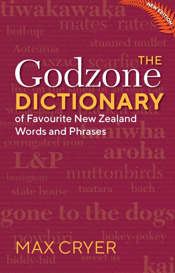 The Godzone Dictionary of favourite New Zealand words and phrases (2nd Edition)
