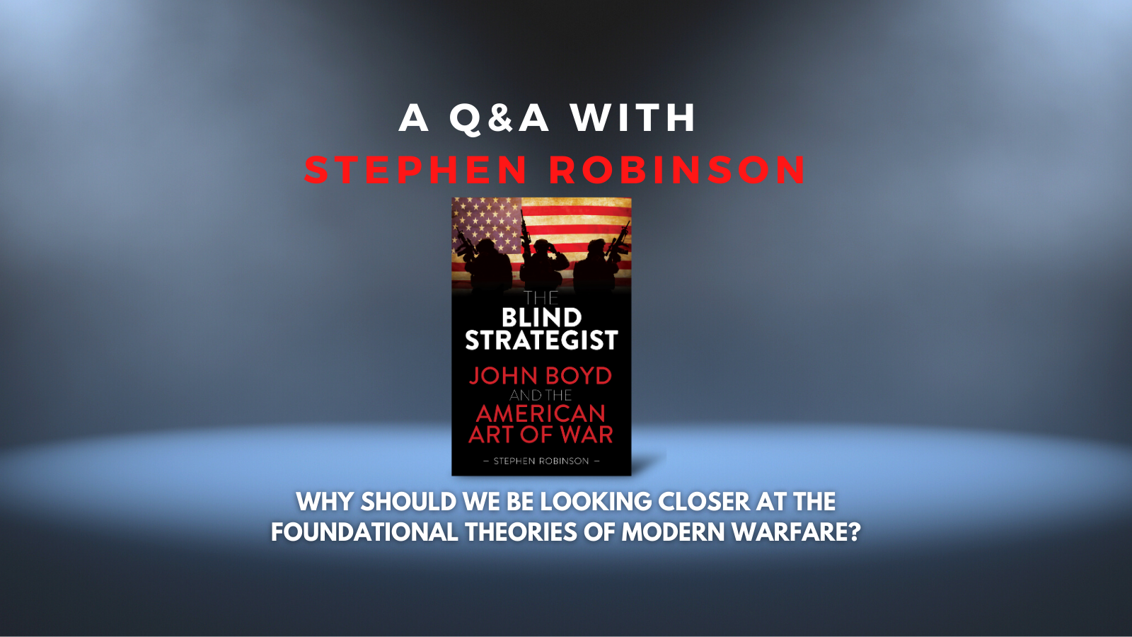 Stephen Robinson Q&A: The Blind Strategist