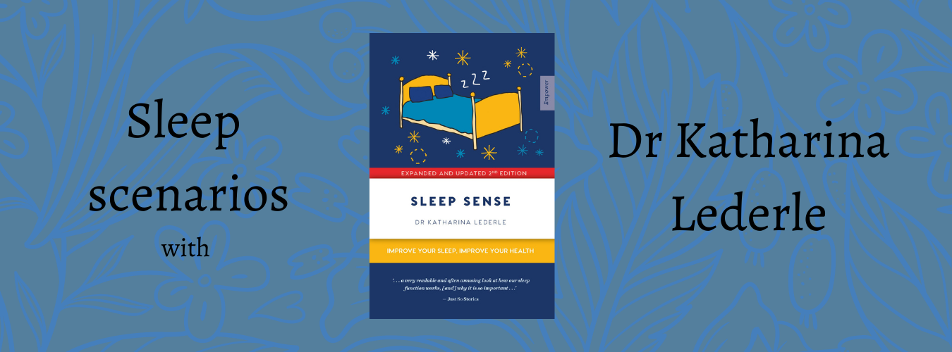 Sleep scenarios with expert Dr Katharina Lederle